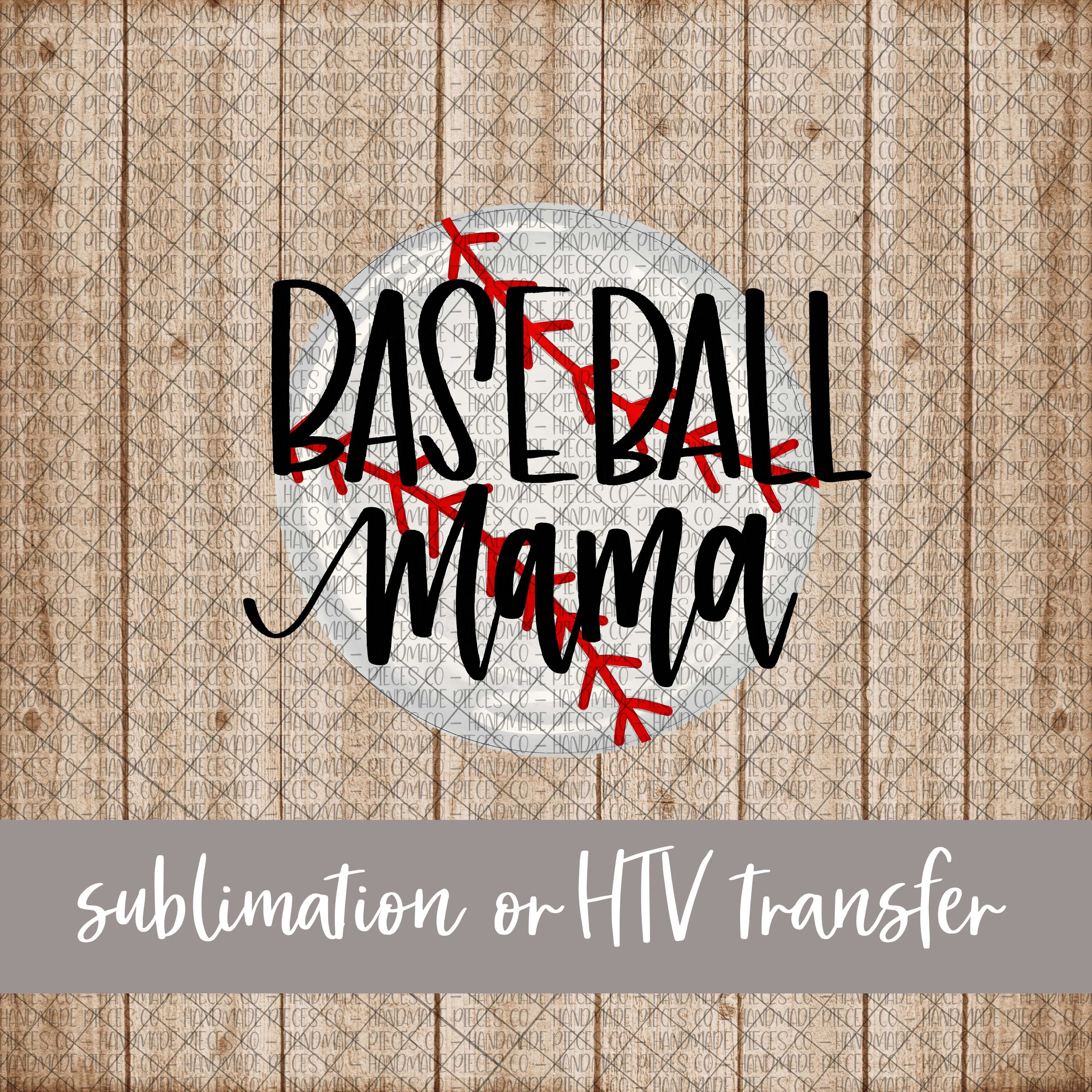 Baseball Mama - Sublimation or HTV Transfer