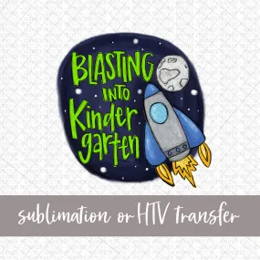 Blasting into Kindergarten - Sublimation or HTV Transfer