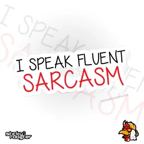 I Speak Fluent Sarcasm sticker