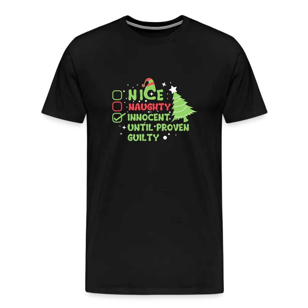 Naughty or Nice? Men's Premium 'Innocent Until Proven Guilty' Holiday T-Shirt